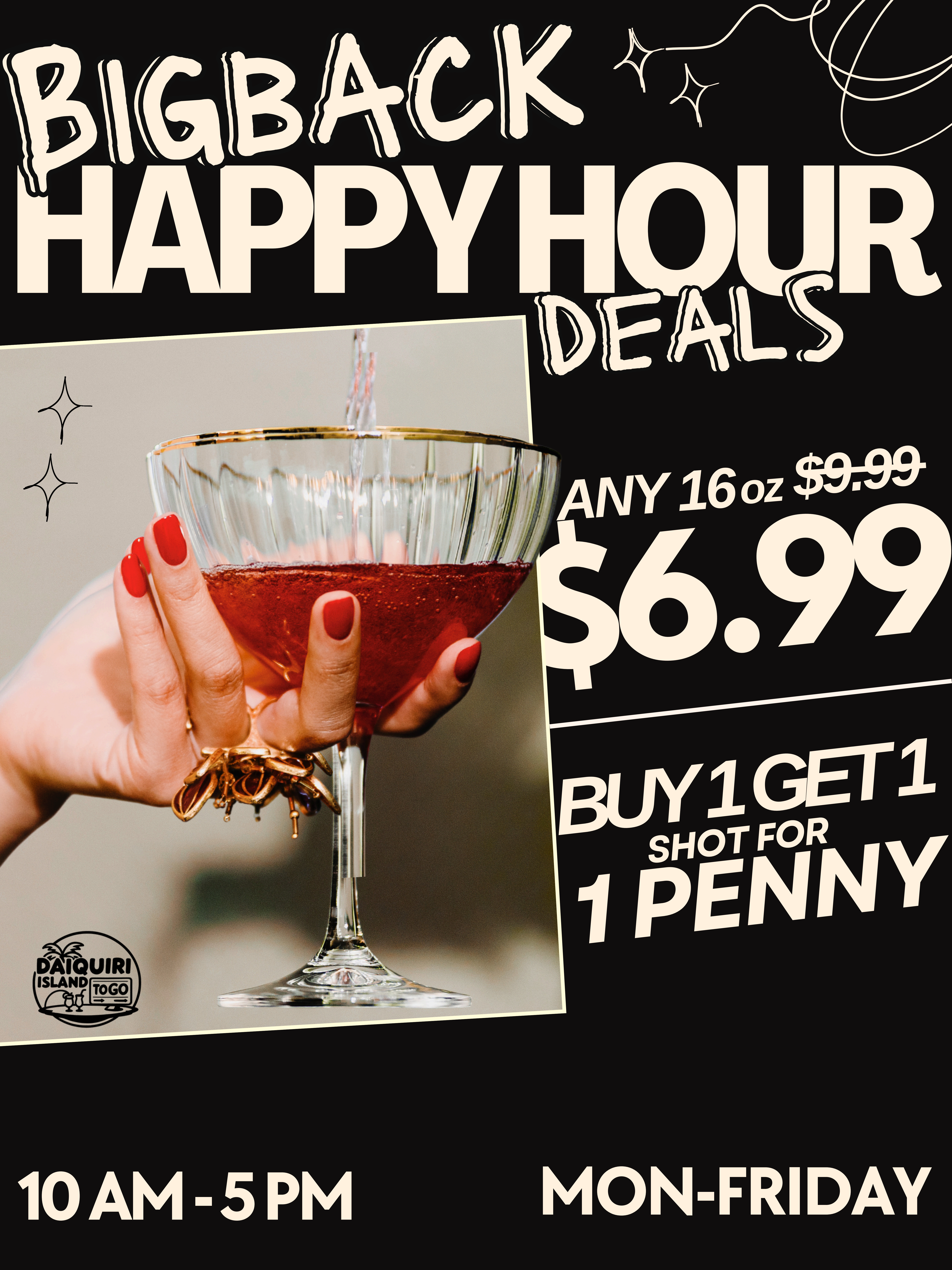 Bigback Happy Hour — any 16 oz drink for $6.99 and buy one shot, get a second for 1 cent, Monday through Friday from 10 AM to 5 PM